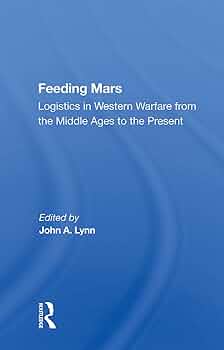 Feeding Mars Logistics in Western… Feeding Mars : logistics in Western warfare from the Middle